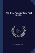 Cover: The Great Russian Tone Poet Scribin - Sagwan Press