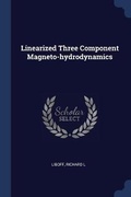 Cover: Linearized Three Component Magneto-hydrodynamics - Sagwan Press