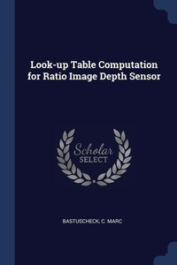 Enlarge image Cover: Look-up Table Computation for Ratio Image Depth Sensor - Sagwan Press