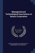 Cover: Managerial and Technological Innovations at Saturn Corporation - Sagwan Press