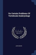 Cover: On Certain Problems Of Vertebrate Embryology - Sagwan Press