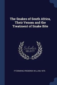 Abbildung von: The Snakes of South Africa, Their Venom and the Treatment of Snake Bite - Sagwan Press