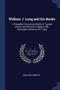 Cover: William J. Long and his Books - Sagwan Press