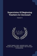 Cover: Supervision Of Beginning Teachers In Cincinnati; Volume 12 - Sagwan Press