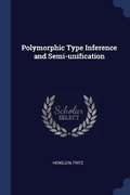 Cover: Polymorphic Type Inference and Semi-unification - Sagwan Press