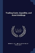Cover: Trading Costs, Liquidity, and Asset Holdings - Sagwan Press