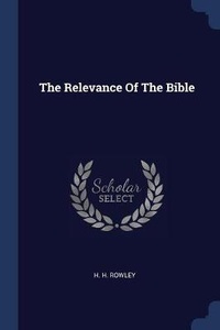 Enlarge image Cover: The Relevance Of The Bible - Sagwan Press
