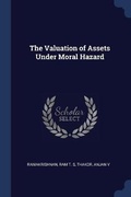 Cover: The Valuation of Assets Under Moral Hazard - Sagwan Press