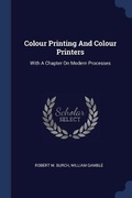 Cover: Colour Printing And Colour Printers - Sagwan Press