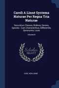 Cover: Caroli A Linn? Systema Naturae Per Regna Tria Naturae - Sagwan Press