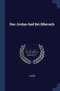 Cover: Das Jordan-bad Bei Biberach - Sagwan Press