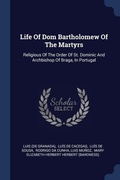 Cover: Life Of Dom Bartholomew Of The Martyrs - Sagwan Press