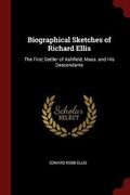 Cover: Biographical Sketches of Richard Ellis - Andesite Press
