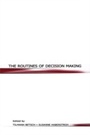 Cover: The Routines of Decision Making - Psychology Press Ltd