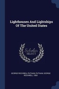 Cover: Lighthouses And Lightships Of The United States - Sagwan Press