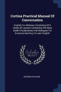 Enlarge image Cover: Cortina Practical Manual Of Conversation - Sagwan Press