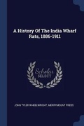 Cover: A History Of The India Wharf Rats, 1886-1911 - Sagwan Press
