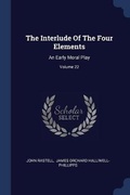 Cover: The Interlude Of The Four Elements - Sagwan Press