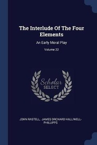 Enlarge image Cover: The Interlude Of The Four Elements - Sagwan Press