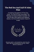 Cover: The Red Sea And Gulf Of Aden Pilot - Sagwan Press