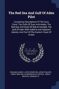 Enlarge image Cover: The Red Sea And Gulf Of Aden Pilot - Sagwan Press