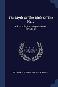 Enlarge image Cover: The Myth Of The Birth Of The Hero - Sagwan Press