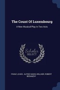 Cover: The Count Of Luxembourg - Sagwan Press