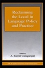 Cover: Reclaiming the Local in Language Policy and Practice - Routledge