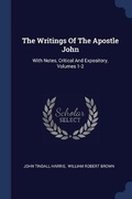 Cover: The Writings Of The Apostle John - Sagwan Press