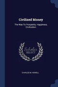 Cover: Civilized Money - Sagwan Press