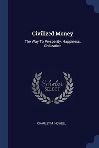 Enlarge image Cover: Civilized Money - Sagwan Press