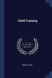 Enlarge image Cover: Child Training - Sagwan Press