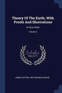Enlarge image Cover: Theory Of The Earth, With Proofs And Illustrations - Sagwan Press