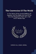 Cover: The Conversion Of The World - Sagwan Press