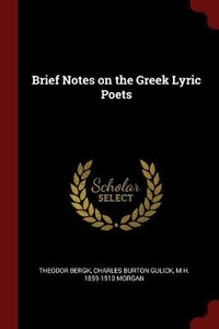Enlarge image Cover: Brief Notes on the Greek Lyric Poets - Andesite Press