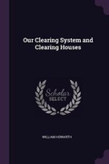 Cover: Our Clearing System and Clearing Houses - Palala Press