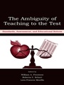 Cover: The Ambiguity of Teaching to the Test - Routledge