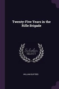 Cover: Twenty-Five Years in the Rifle Brigade - Palala Press