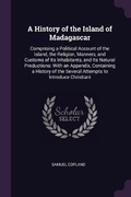 Cover: A History of the Island of Madagascar - Palala Press