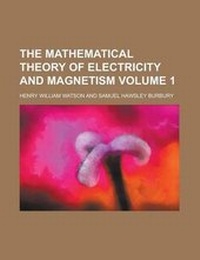 Enlarge image Cover: The Mathematical Theory of Electricity and Magnetism (Volume 1) - Rarebooksclub.com
