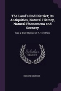Cover: The Land's End District; Its Antiquities, Natural History, Natural Phenomena and Scenery - Palala Press