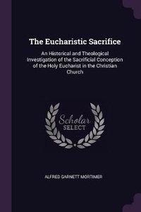 Enlarge image Cover: The Eucharistic Sacrifice - Palala Press