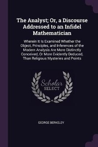 Abbildung von: The Analyst; Or, a Discourse Addressed to an Infidel Mathematician - Palala Press