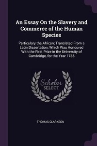 Abbildung von: An Essay On the Slavery and Commerce of the Human Species - Palala Press