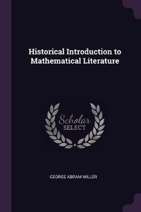 Enlarge image Cover: Historical Introduction to Mathematical Literature - Palala Press