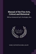 Cover: Manual of the Fine Arts, Critical and Historical - Palala Press