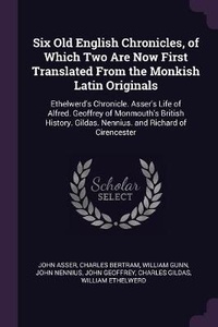 Enlarge image Cover: Six Old English Chronicles, of Which Two Are Now First Translated From the Monkish Latin Originals - Palala Press