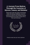 Cover: A Journey From Madras Through the Countries of Mysore, Canara, and Malabar - Palala Press