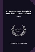 Cover: An Exposition of the Epistle of St. Paul to the Colossians; Volume 1 - Palala Press