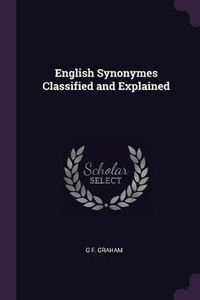 Enlarge image Cover: English Synonymes Classified and Explained - Palala Press